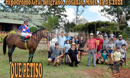 QUE PETISO – HIPODROMO GRAL BELGRANO Posadas, 13.03.2022
