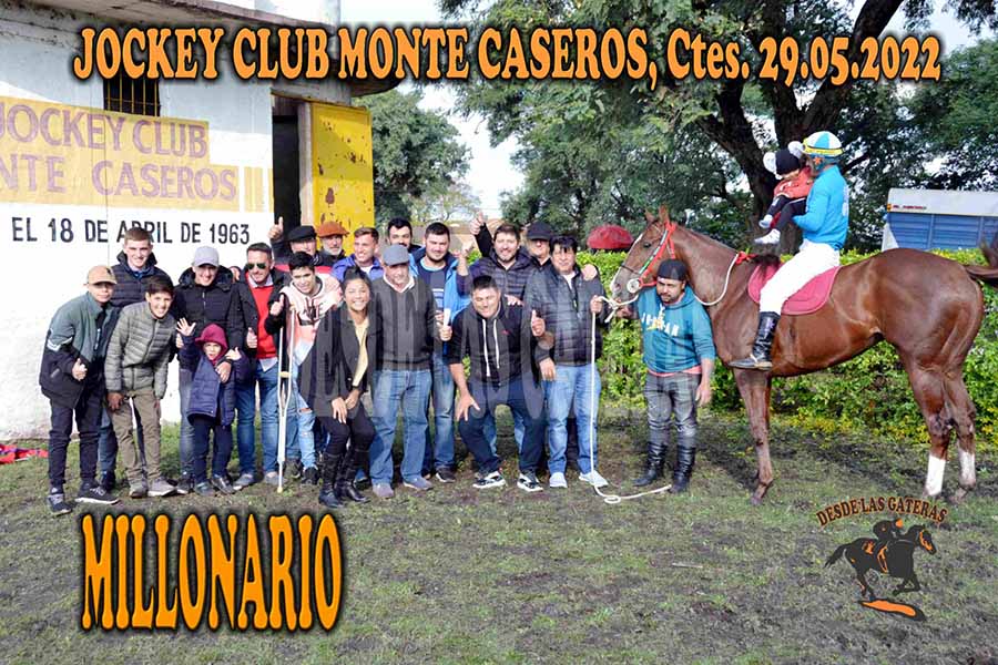 MILLONARIO – MONTE CASEROS – 29-5-22