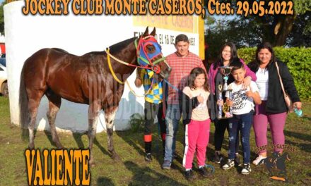 VALIENTE – MONTE CASEROS – 29-5-22