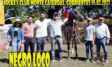 NEGRO LOCO – MONTE CASEROS – 19-2-23