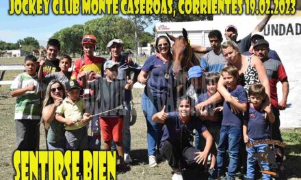 SENTIRSE BIEN – MONTE CASEROS – 19-2-23