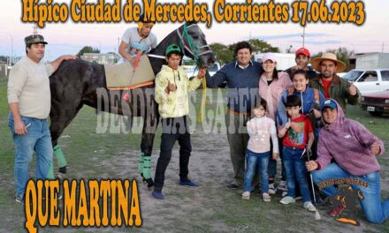 QUE MARTINA – CIUDAD DE MERCEDES 16-6-23