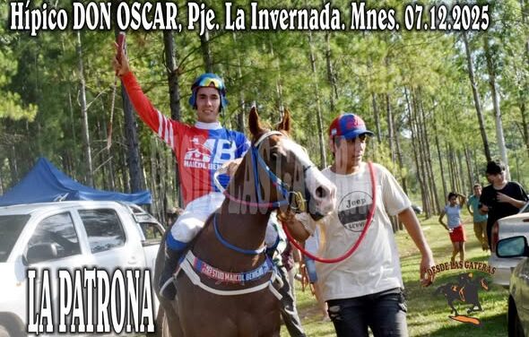LA PATRONA – CLASICO, Hípico DON OSCAR, Paraje La Invernada, Mnes. 07.12.2025
