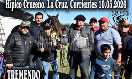 TREMENDO – CLUB HIPICO CRUCEÑO, LA CRUZ CORRIENTES, 10.05.2026